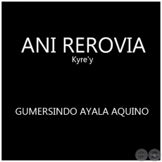 ANI REROVIA - Canción de GUMERSINDO AYALA AQUINO